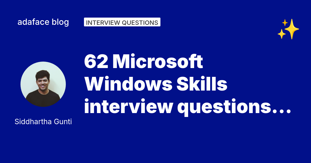 62 Windows Skills interview questions