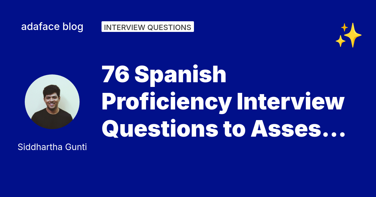 76 Spanish Proficiency Interview Questions
