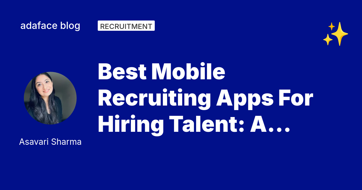Best Mobile Recruiting Apps For Hiring Talent: A Complete Guide