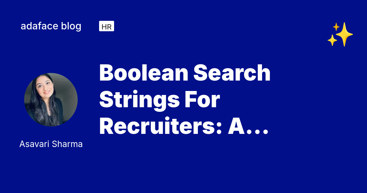 Boolean Search Strings For Recruiters: A Comprehensive Guide