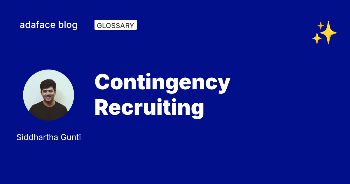 Contingency Recruiting: Definition, Process, and Best Practices