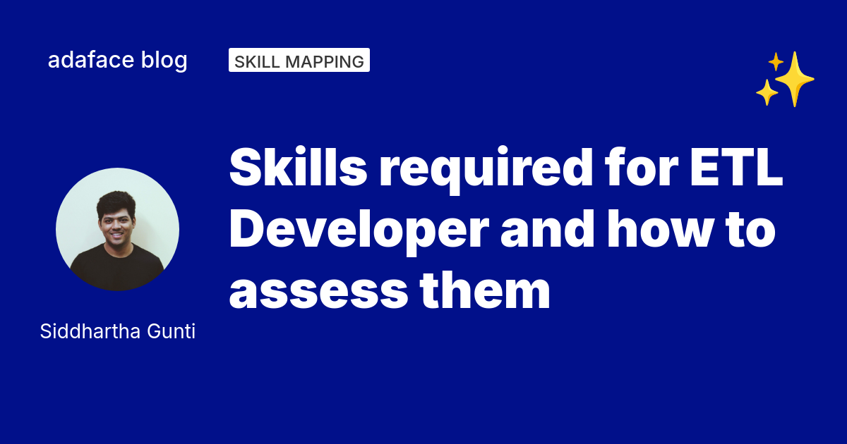 Skills required for ETL Developer and how to assess them