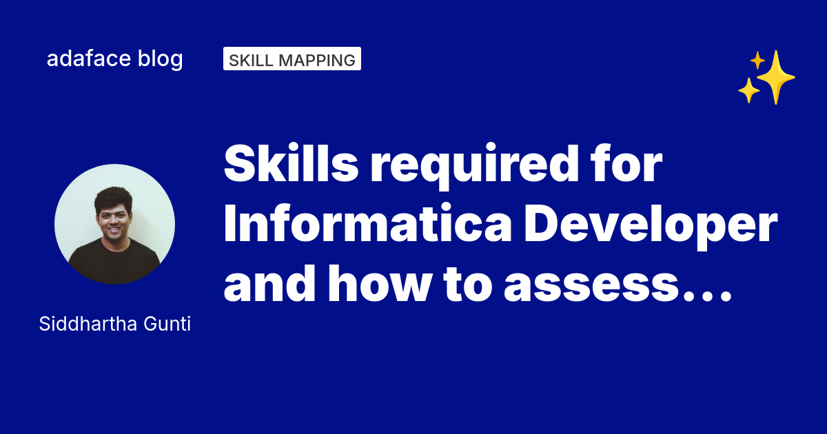 Skills required for Informatica Developer and how to assess them