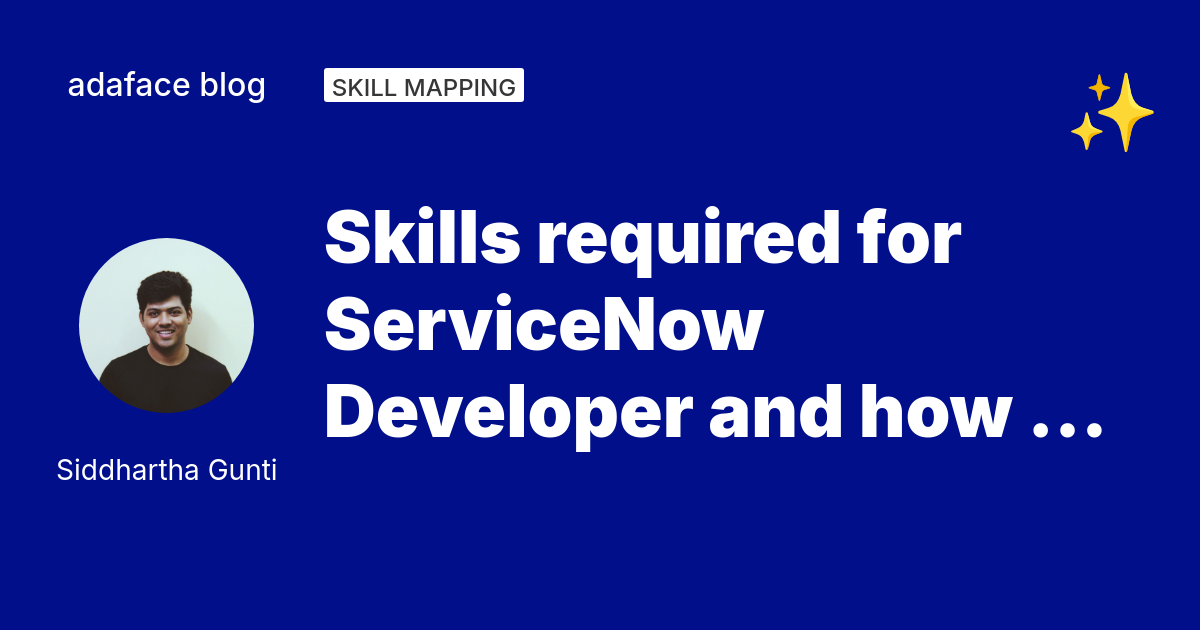 Skills required for ServiceNow Developer and how to assess them