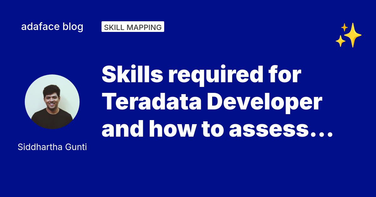 Skills required for Teradata Developer and how to assess them