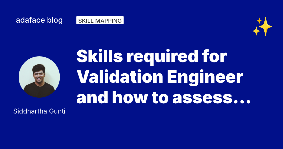 Skills required for Validation Engineer and how to assess them